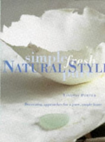 Beispielbild fr Natural Style : Decorating Approaches for a Pure, Simple Home zum Verkauf von Better World Books