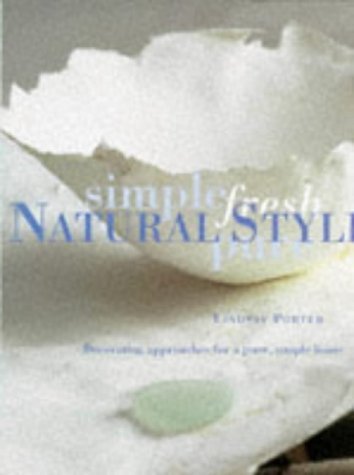 Imagen de archivo de Natural Style: Decorating Approaches for a Pure, Simple Home a la venta por HPB-Ruby