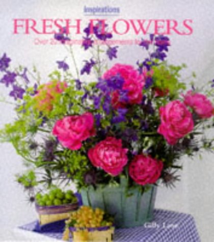 Imagen de archivo de Fresh Flowers: Over 20 Imaginative Arrangements for the Home (Inspirations S.) a la venta por WorldofBooks