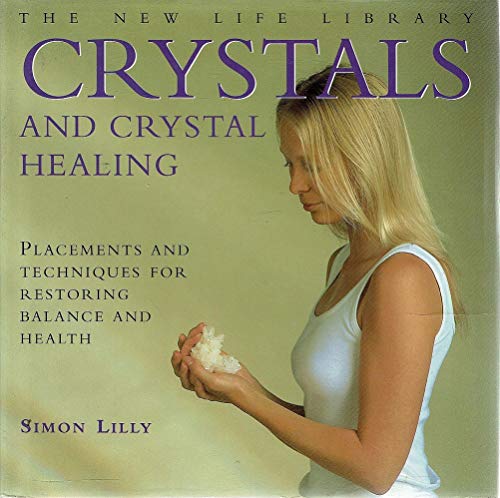 Beispielbild fr Crystals and Crystal Healing: Placements and Techniques for Restoring Balance and Health (The New Life Library Series) zum Verkauf von SecondSale