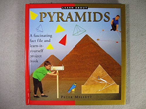 9781859676431: Learn About Pyramids: A Facinating Fact File and Learn-it-yourself Project Book (Learn About S.)