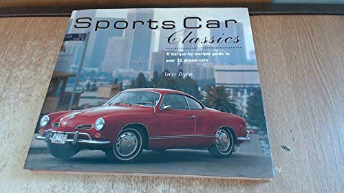 Imagen de archivo de Sports Car Classics: A Marque-By-Marque Guide to over 35 Dream Cars a la venta por Frank J. Raucci, Bookseller