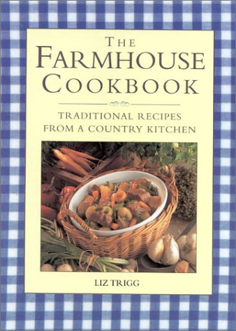 Stock image for The Farmhouse Cookbook: Traditional Recipes from a Country Kitchen for sale by AwesomeBooks