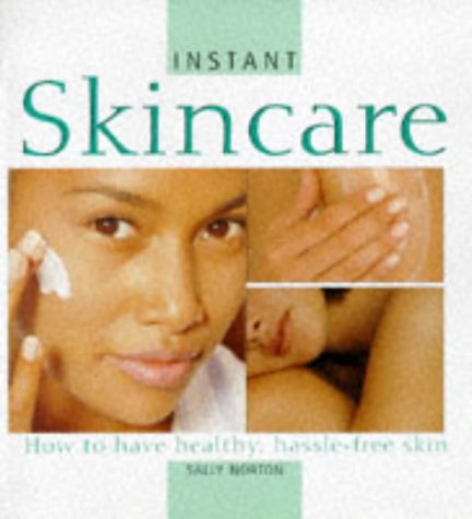 Stock image for Skincare: How to Have Healthy, Beautiful Skin (Instant Beauty) for sale by AwesomeBooks