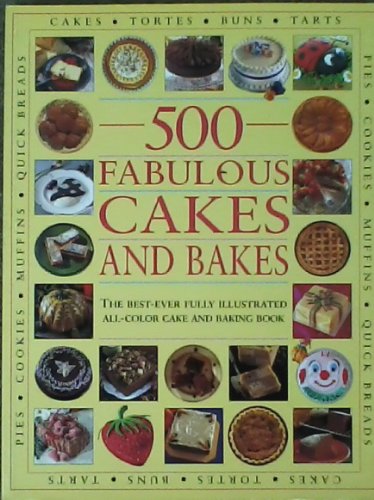 500 Fabulous Cakes and Bakes: The Best-Ever Fully Illustrated All-Color Cake and Baking Book (9781859677070) by Lorenz Books