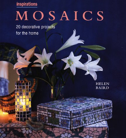 Imagen de archivo de Mosaics: 20 Decorative Projects for the Home a la venta por SuzyQBooks
