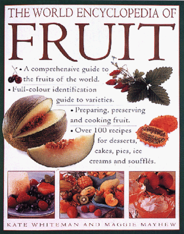 9781859677575: The World Encyclopedia of Fruit: A Comprehensive Guide to the Fruits of the World