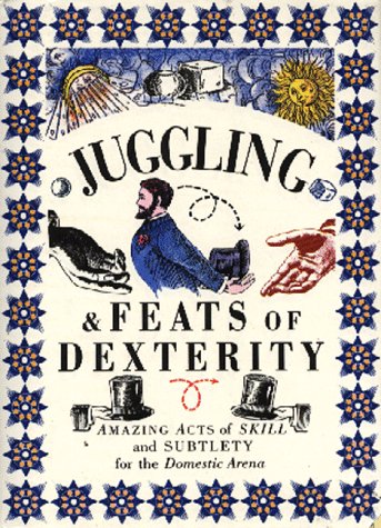 9781859677643: Juggling & Feats of Dexterity: Amazing Acts of Skill and Subtlety for the Domestic Arena (The Pocket Entertainers)
