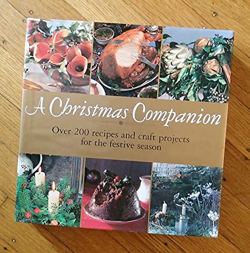 Beispielbild fr A Christmas Companion: Over 200 Recipes and Craft Projects for the Festive Season zum Verkauf von AwesomeBooks