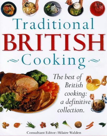 9781859677964: Traditional British Cooking: The Definitive Cook's Collection - Over 200 Step-by-step Classic British Recipes