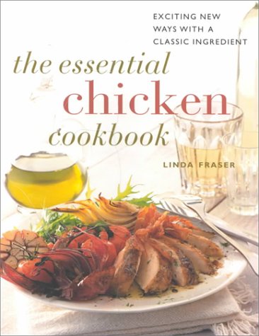 The Essential Chicken Cookbook: Exciting New Ways with a Classic Ingredient (Contemporary Kitchen) (9781859678190) by Fraser, Linda