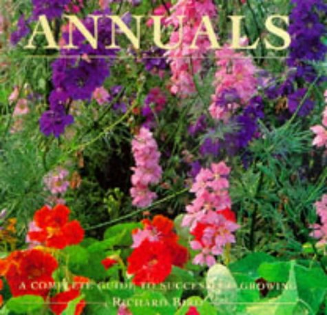 9781859678787: Annuals: A Complete Guide to Cultivation and Care