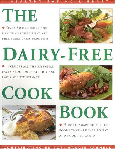 The Dairy-Free Cookbook: Over 50 Delicious Recipes That Are Free from Dairy Products