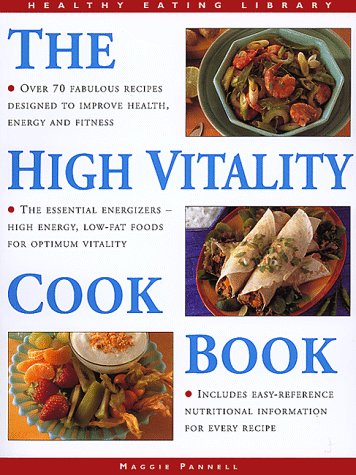 Beispielbild fr The High Vitality Cookbook: Over 70 Fabulous Recipes to Improve Health, Energy and Fitness (The Healthy Eating Library) zum Verkauf von WorldofBooks