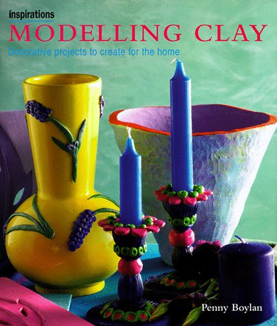 Stock image for Modeling Clay : 20 Decorative Projects to Create for the Home for sale by Better World Books