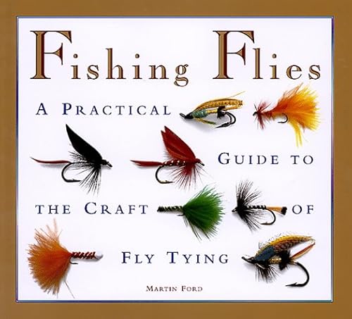 Beispielbild fr Fishing Flies: A Practical Guide to the Craft of Fly Tying zum Verkauf von WorldofBooks