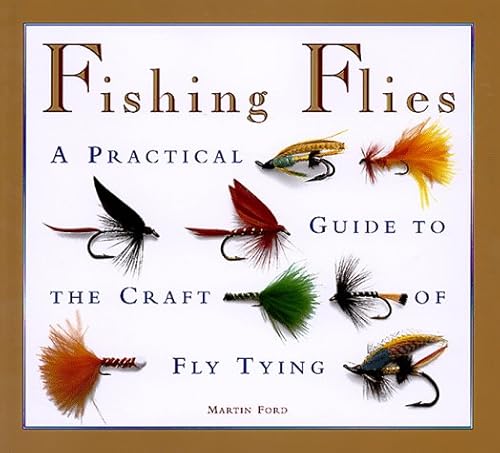 Fishing Flies: A Practical Guide to the Craft of Fly Tying (9781859678909) by Ford, Martin