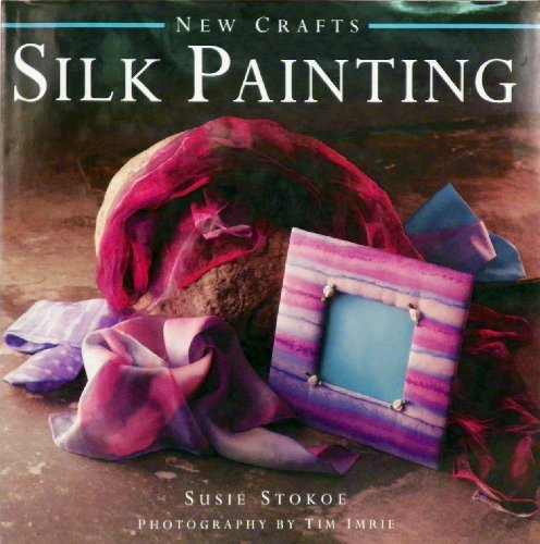 Imagen de archivo de Silk Painting a la venta por ThriftBooks-Dallas