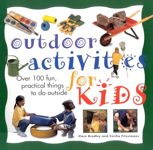 Beispielbild fr Outdoor Activities for Kids: Over 100 Fun, Practical Things to Do Outside zum Verkauf von WorldofBooks