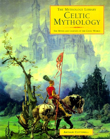 Stock image for Celtic Mythology: The Myths and Legends of the Celtic World for sale by The Maryland Book Bank