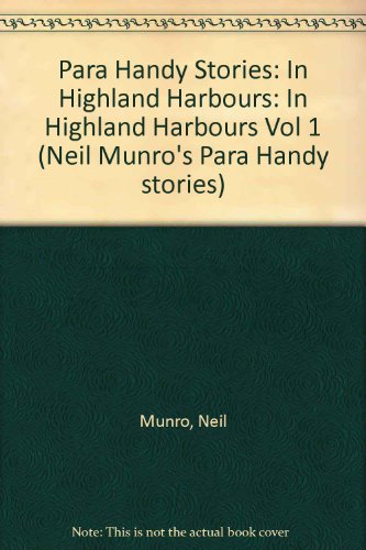 In Highland Harbours (v.1) (Neil Munro's "Para Handy" stories) (9781859680872) by Munro, Neil