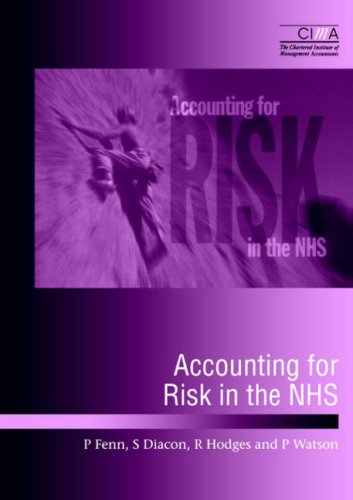 Accounting for Risk in the NHS (CIMA Research) (9781859713495) by Fenn, P.; Diacon, S.; Hodges, R.; Watson, P.