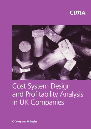 Cost System Design and Profitabillity Analysis in UK Companies (CIMA Research) (9781859714577) by DRURY, COLIN; Tayles, M.