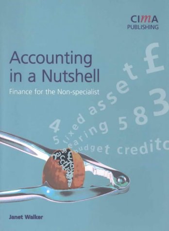 Stock image for Accounting in a Nutshell: Finance for the Non-specialist (CIMA Student Handbook S.) for sale by WorldofBooks