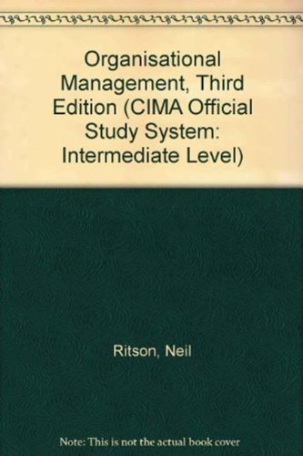 Organisational Management, Third Edition (CIMA Official Study System: Intermediate Level) (9781859715109) by Ritson, Neil; Marsden, Alan
