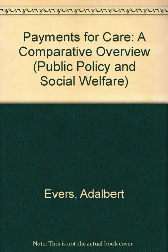 Beispielbild fr Payments for Care: A Comparative Overview (Public Policy and Social Welfare, Vol 16) zum Verkauf von Irish Booksellers
