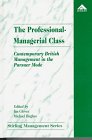 Imagen de archivo de The Professional-Managerial Class: Contemporary British Management in the Pursuer Mode (Stirling School of Management S.) a la venta por WorldofBooks