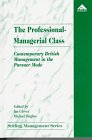 Stock image for The Professional-Managerial Class: Contemporary British Management in the Pursuer Mode (Stirling School of Management S.) for sale by WorldofBooks