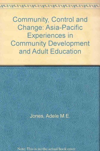 9781859720622: Community, Control and Change: Asia-Pacific Experiences in Community Development and Adult Education