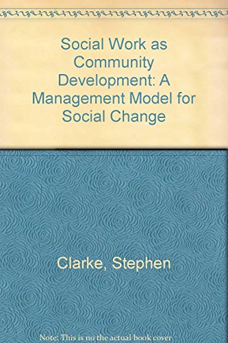 Imagen de archivo de Social Work As Community Development : A Management Model for Social Change a la venta por Better World Books