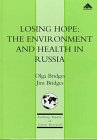 Beispielbild fr Losing Hope: The Environment and Health in Russia (Routledge Studies in Environmental Policy and Practice) zum Verkauf von Wonder Book
