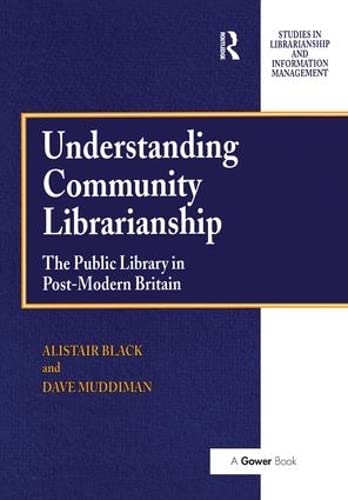 9781859722435: Understanding Community Librarianship: The Public Library in Post-Modern Britain (Evaluative Studies in Social Work)