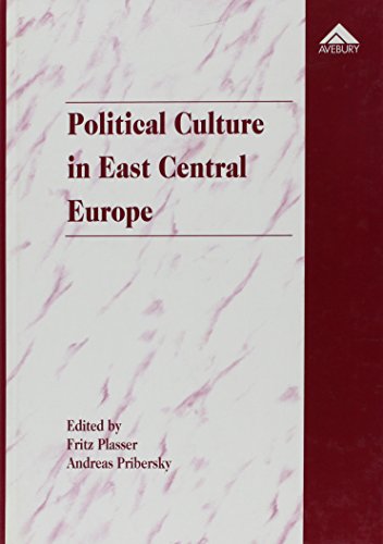 Political Culture in East Central Europe - Fritz Plasser; Andreas Pribersky