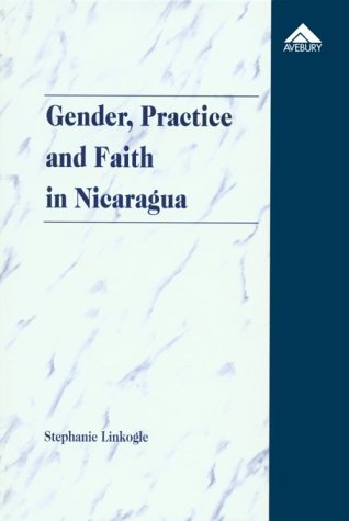 Immagine dell'editore per Gender, Practice and Faith in Nicaragua: Constructing the Popular and Making ?Common Sense? venduto da Reuseabook