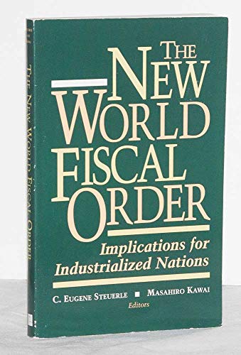 Imagen de archivo de New World Fiscal Order - Implications for Industrialized Nations (Urban Institute Press) a la venta por Phatpocket Limited