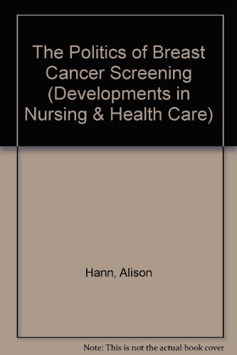 9781859723234: The Politics of Breast Cancer Screening (Developments in Nursing & Health Care, Vol 9)