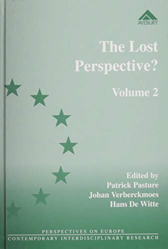 Imagen de archivo de The Lost Perspective?: Significance of Ideology in European Trade Unionism v. 2: Trade Unions Between Ideology and Social Action in the New Europe (Perspectives on Europe S.) a la venta por Orbiting Books