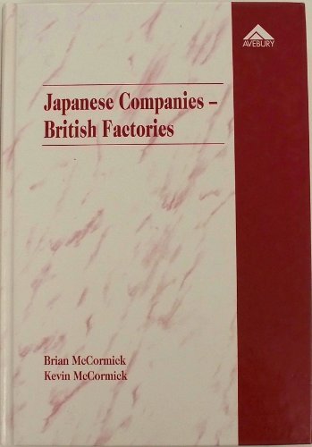 Japanese Companies-British Factories (9781859723586) by McCormick, B. J.; McCormick, Kevin