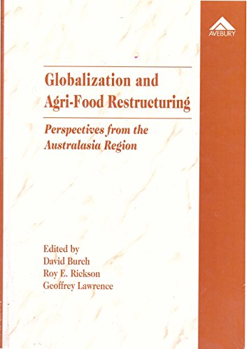 Stock image for Globalization and Agri-Food Restructuring : Perspectives from the Australasia Region for sale by Better World Books