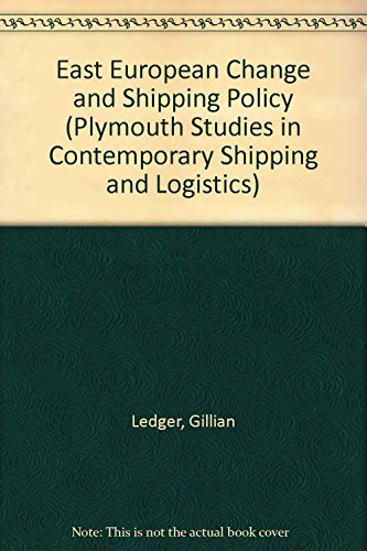 East European Change and Shipping Policy (Plymouth Studies in Contemporary Shipping) (9781859723845) by Ledger, Gillian; Roe, Michael