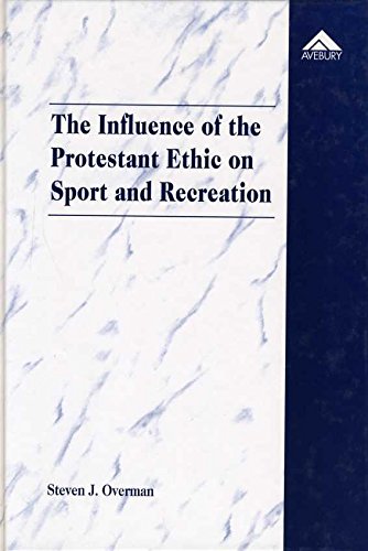 9781859723876: The Influence of the Protestant Ethic on Sport and Recreation