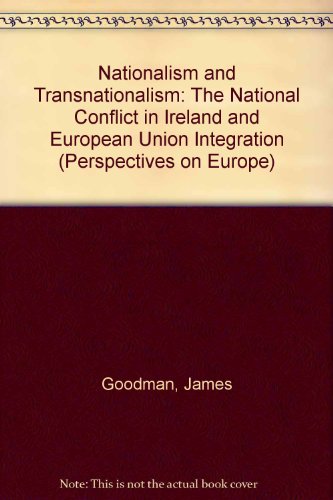 9781859723968: Nationalism and Transnationalism: The National Conflict in Ireland and European Union Integration (Perspectives on Europe S.)