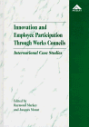 Innovation and Employee Participation Through Works Councils: International Case Studies