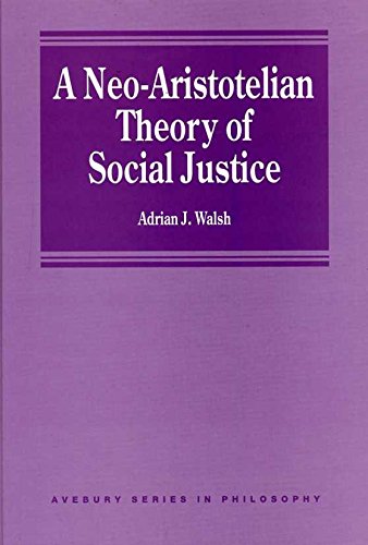 Beispielbild fr A Neo-Aristotelian Theory of Social Justice (Series in Philosophy) zum Verkauf von HPB-Red