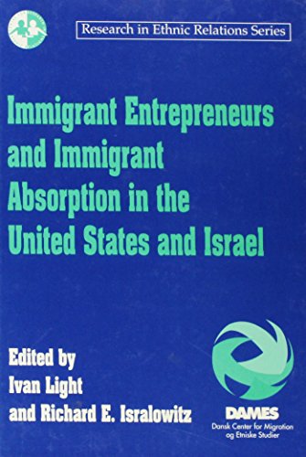 Imagen de archivo de Immigrant Entrepreneurs & Immigrant Absorption in the United States & Israel (Research in Ethnic Relations Series) a la venta por medimops