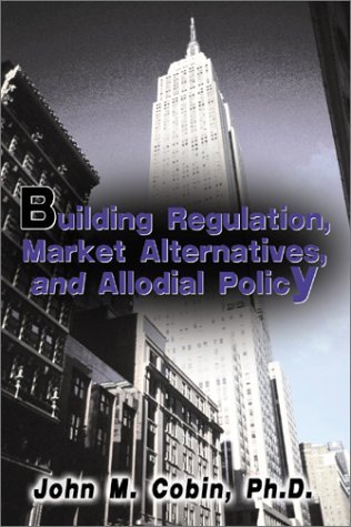 Beispielbild fr Building Regulation, Market Alternatives, and Allodial Policy zum Verkauf von HPB-Red